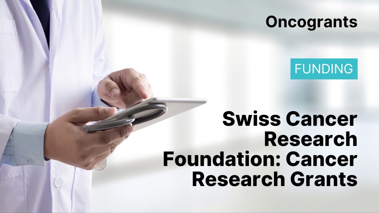 Swiss Cancer Research Foundation: Cancer Research Grants