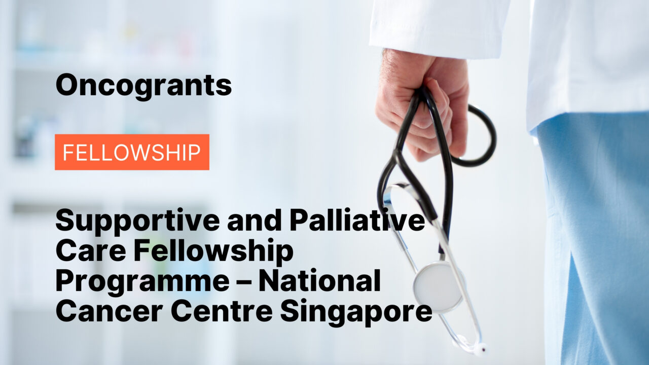 Supportive and Palliative Care Fellowship Programme – National Cancer Centre Singapore