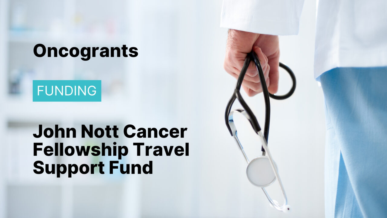 John Nott Cancer Fellowship Travel Support Fund