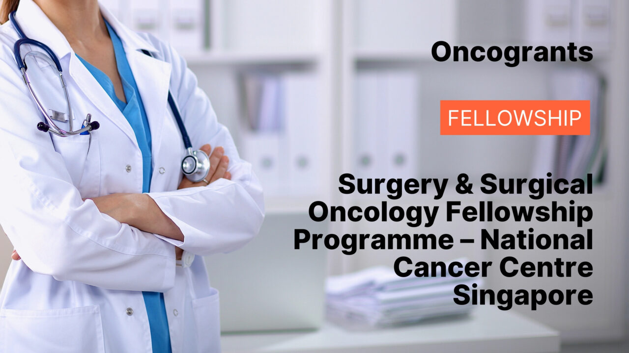 Surgery & Surgical Oncology Fellowship Programme – National Cancer Centre Singapore