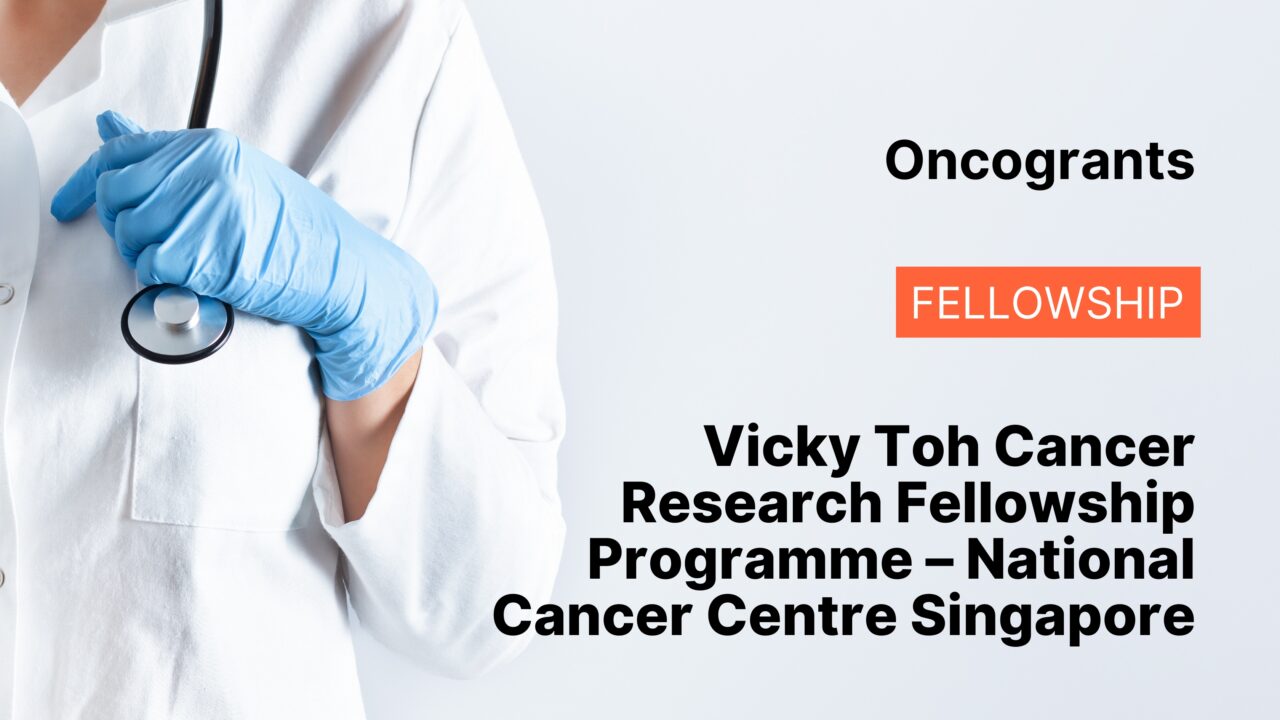 Vicky Toh Cancer Research Fellowship Programme – National Cancer Centre Singapore