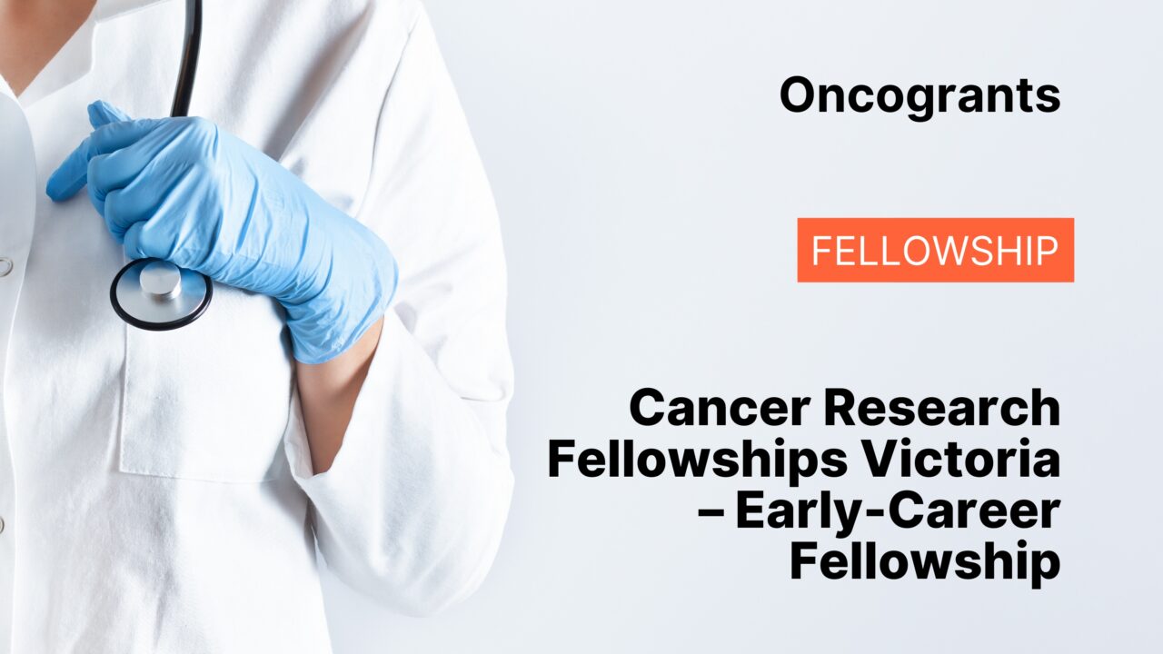 Cancer Research Fellowships Victoria – Early-Career Fellowship