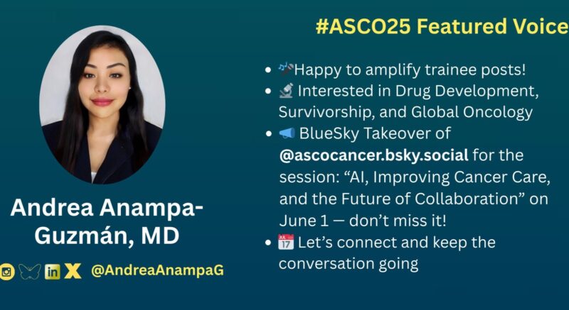 Andrea Anampa-Guzmán Will Amplify Trainee Research on Drug Development, Survivorship Oncology and Global Oncology at ASCO 2025
