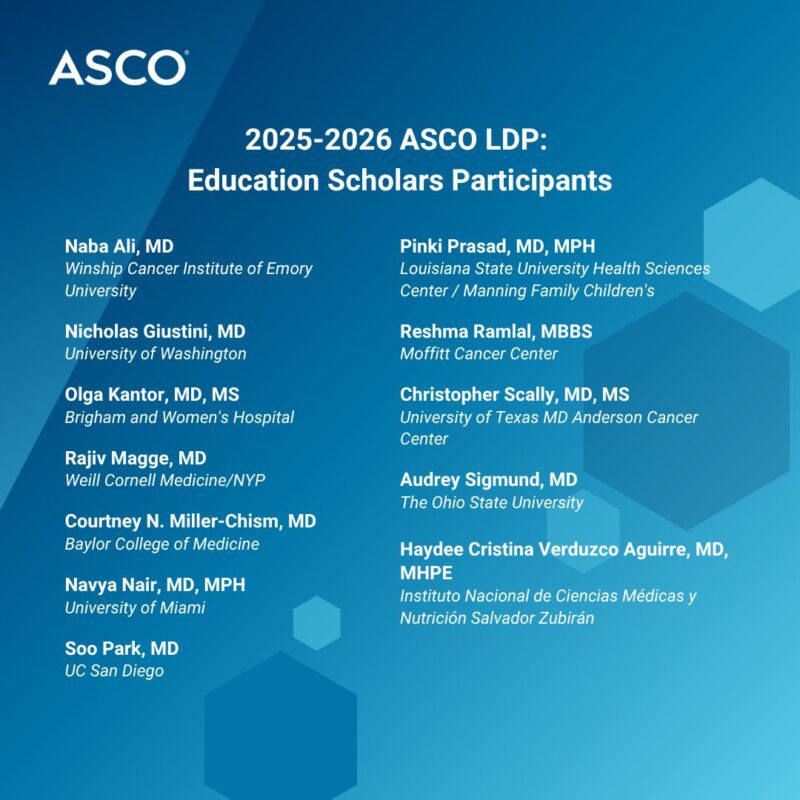 The 2025-2026 ASCO Leadership Development Program and LDP: Education Scholars