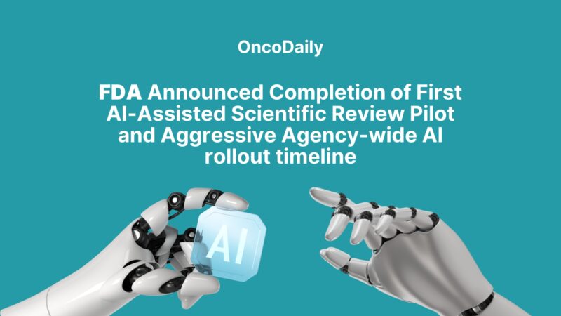 FDA Announces Aggressive Timeline to Scale 1st AI-Assisted Scientific Review Pilot