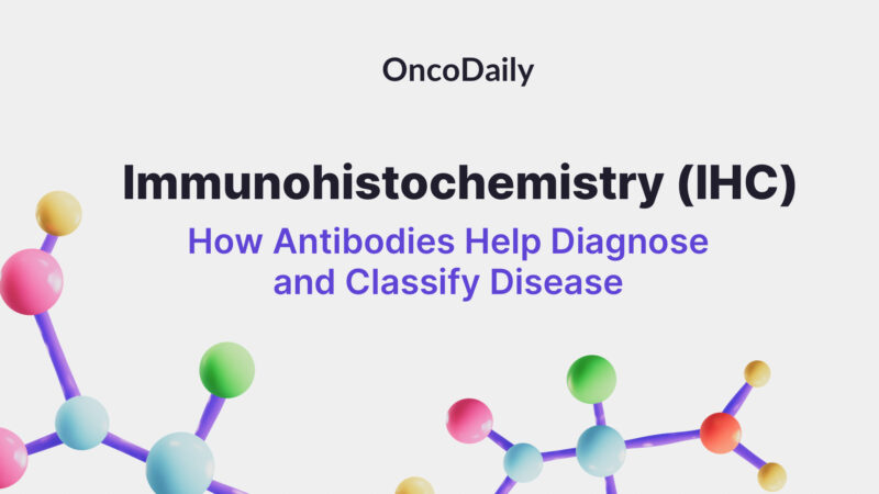 Immunohistochemistry (IHC): How Antibodies Help Diagnose and Classify Disease