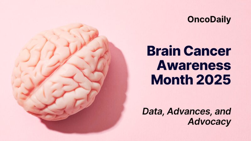 Brain Cancer Awareness Month 2025: Data, Advances, and Advocacy