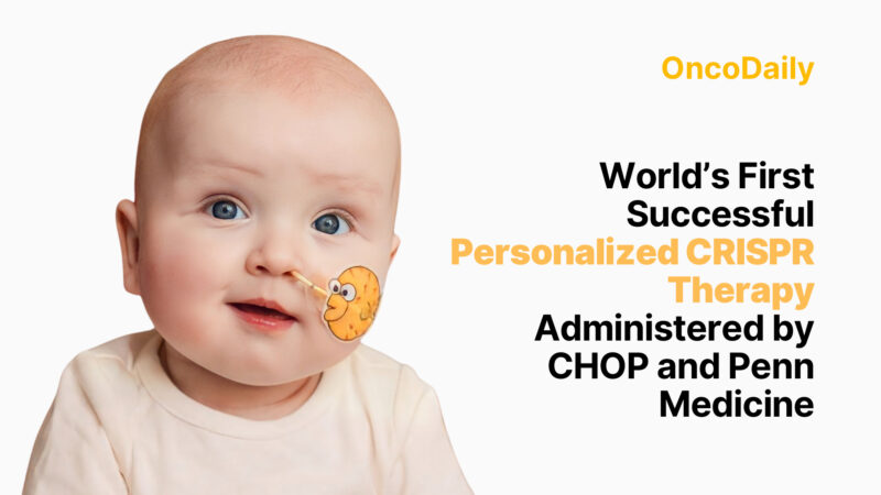 World’s First Successful Personalized CRISPR Therapy Administered by CHOP and Penn Medicine