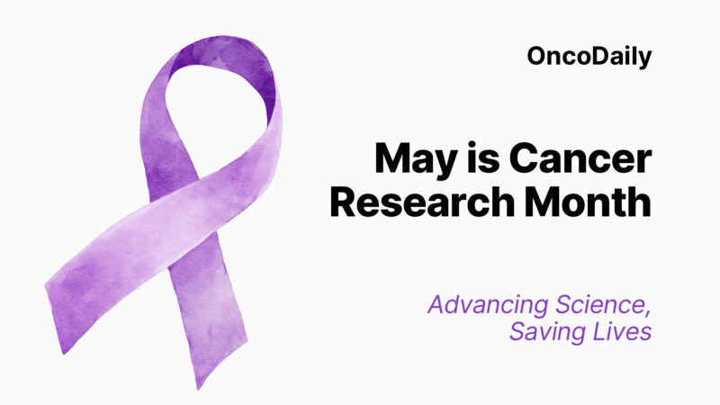 May is Cancer Research Month: Advancing Science, Saving Lives
