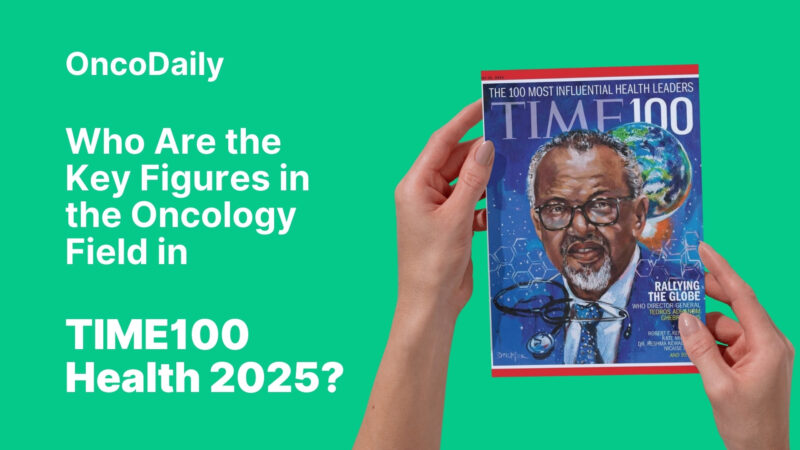 Who From Oncology is Featured in TIME100 Health 2025?