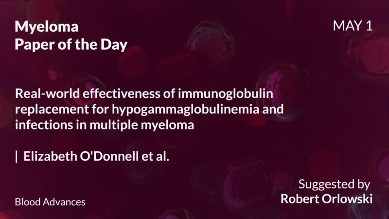Myeloma Paper of the Day, May 1st, suggested by Robert Orlowski