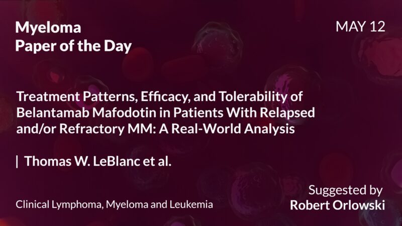 Myeloma Paper of the Day, May 12th, suggested by Robert Orlowski