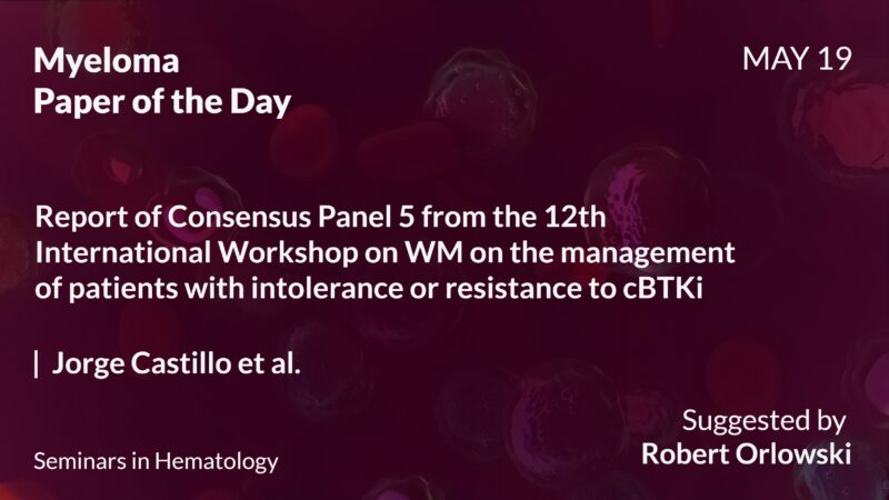 Myeloma Paper of the Day, May 19th, suggested by Robert Orlowski