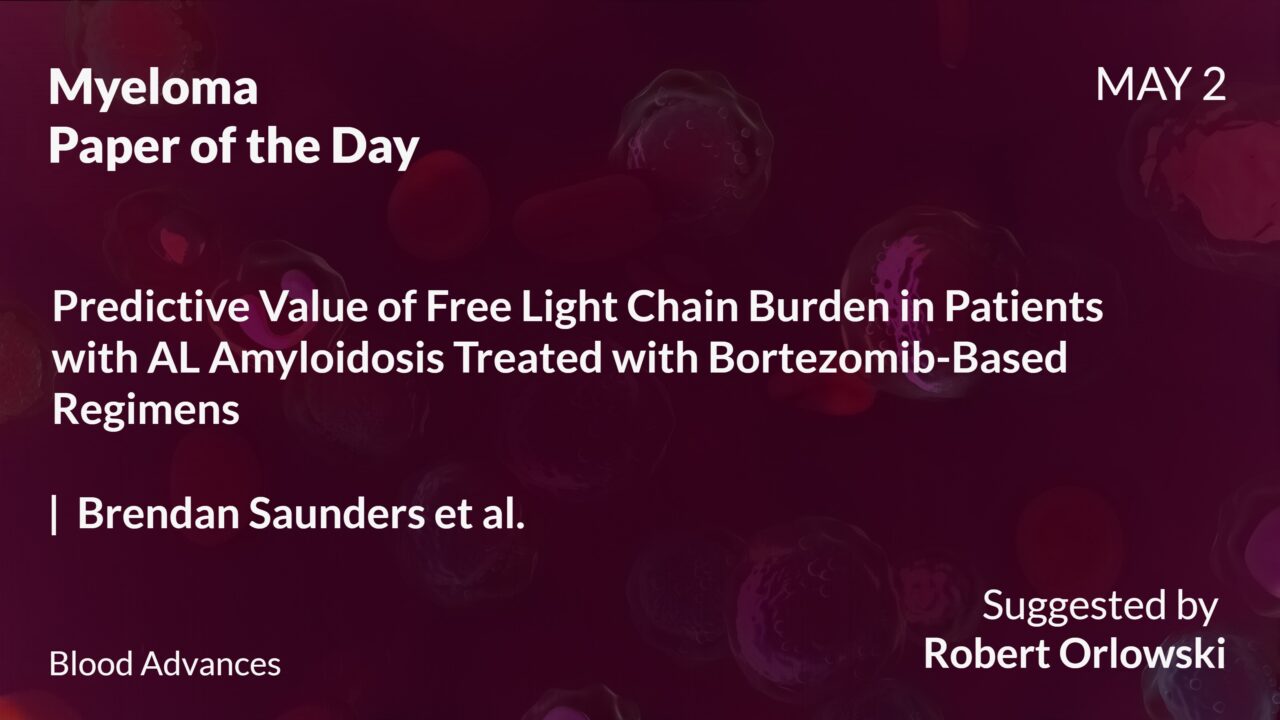 Myeloma Paper of the Day, May 2nd, suggested by Robert Orlowski