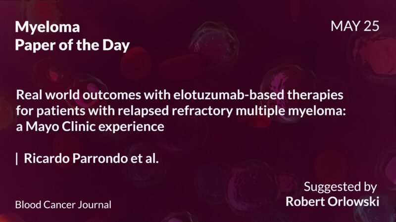 Myeloma Paper of the Day, May 25th, suggested by Robert Orlowski