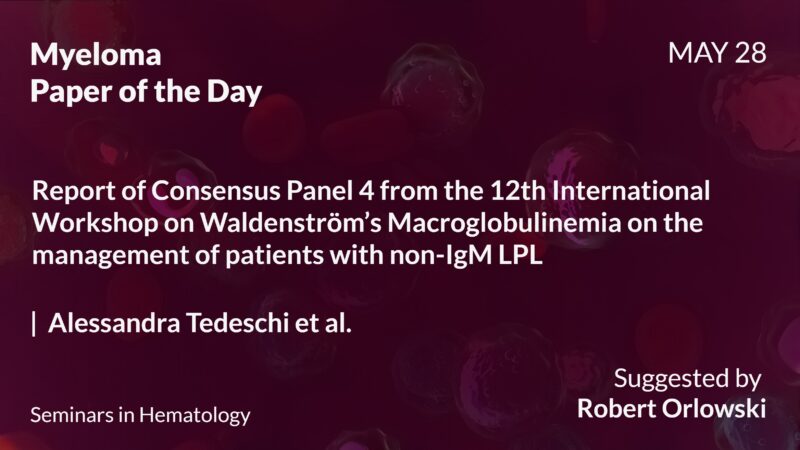 Myeloma Paper of the Day, May 28th, suggested by Robert Orlowski