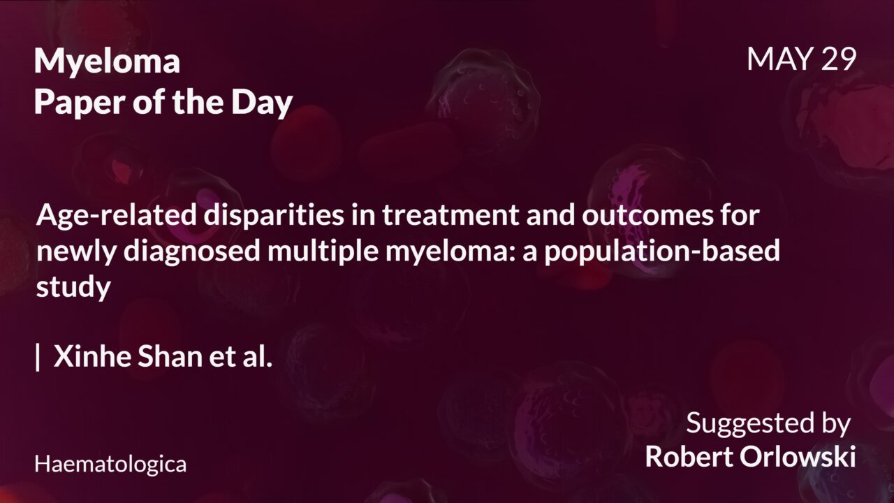 Myeloma Paper of the Day, May 29th, suggested by Robert Orlowski