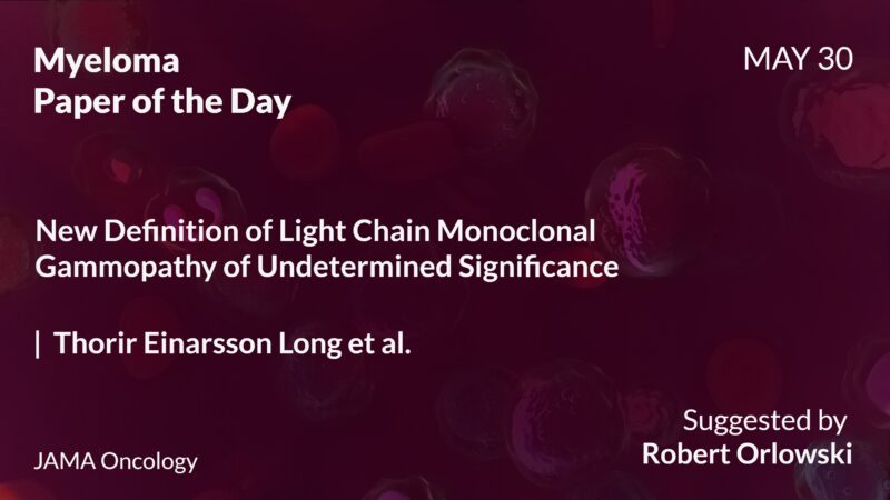Myeloma Paper of the Day, May 30th, suggested by Robert Orlowski