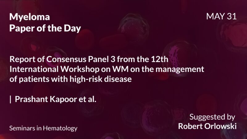 Myeloma Paper of the Day, May 31st, suggested by Robert Orlowski