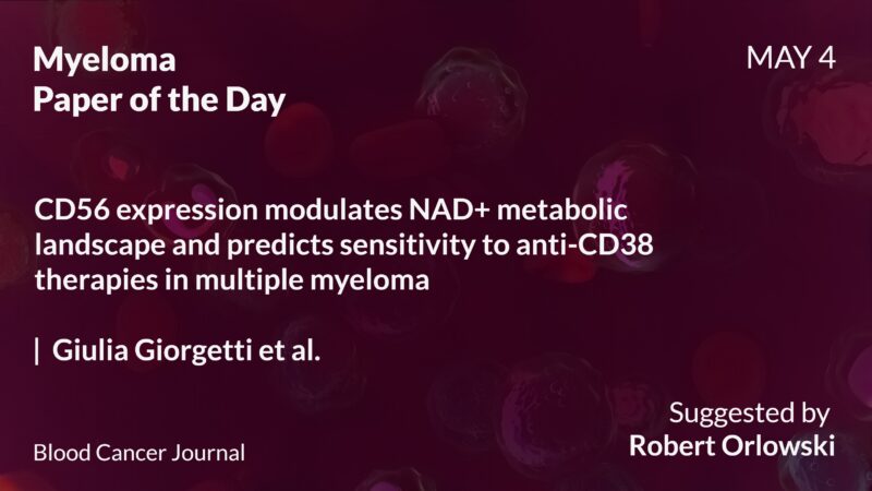 Myeloma Paper of the Day, May 4th, suggested by Robert Orlowski