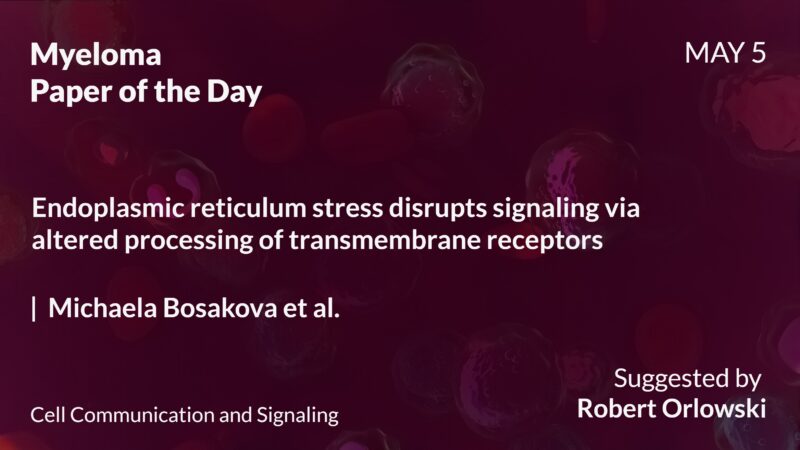 Myeloma Paper of the Day, May 5th, suggested by Robert Orlowski