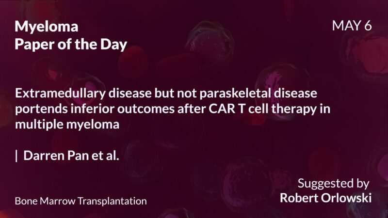 Myeloma Paper of the Day, May 6th, suggested by Robert Orlowski