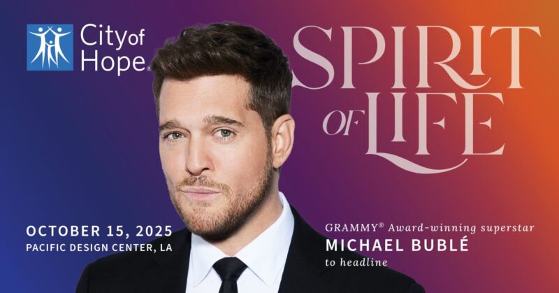 Michael Bublé to Headline City of Hope’s 2025 Spirit of Life Gala Honoring Tom Corson