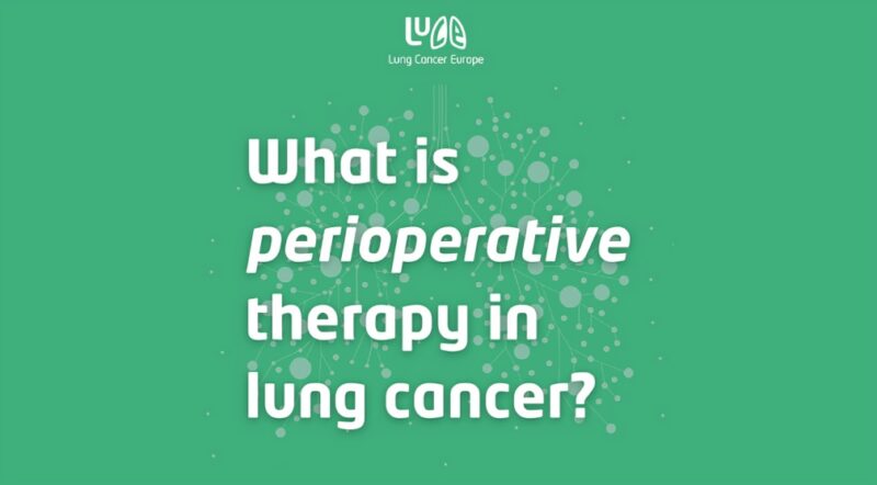 What is Perioperative Therapy in Lung Cancer? – Lung Cancer Europe