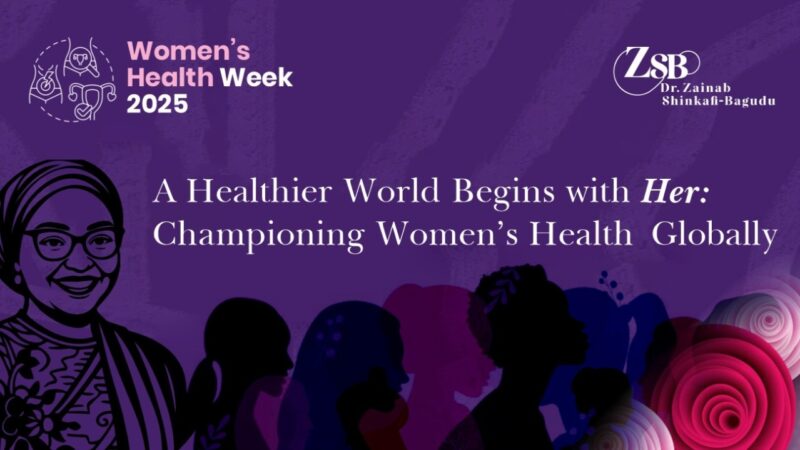 Zainab Shinkafi-Bagudu: Women’s Health Week – A Time to Prioritize, Invest, and Act