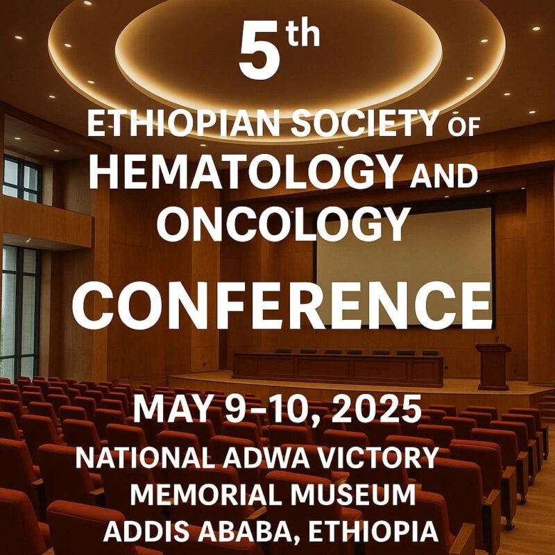 Ethiopian Society of Hematology and Oncology Announces the 5th Annual Conference at Adwa Museum