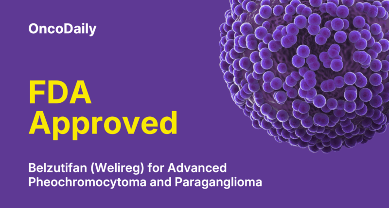 FDA Approves Belzutifan (Welireg) for Advanced Pheochromocytoma and Paraganglioma: Results of LITESPARK-015 Trial