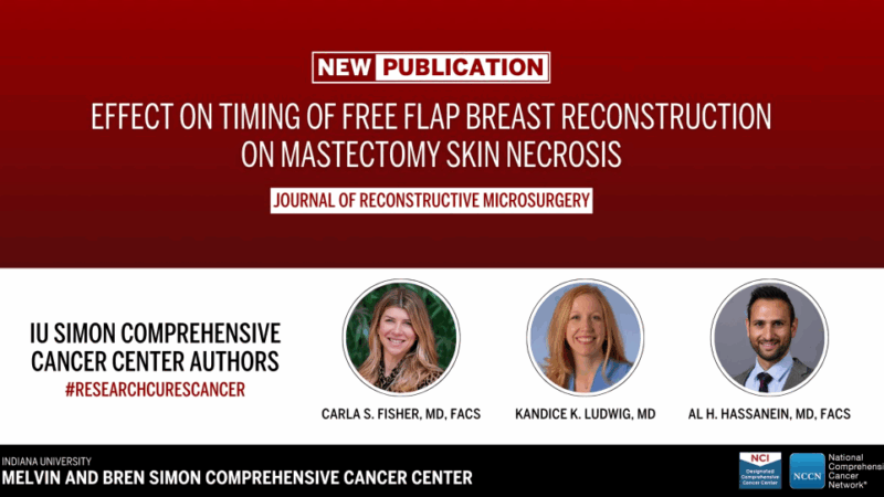 Effect on Timing of Free Flap Breast Reconstruction on Mastectomy Skin Necrosis – IU Simon Comprehensive Cancer Center