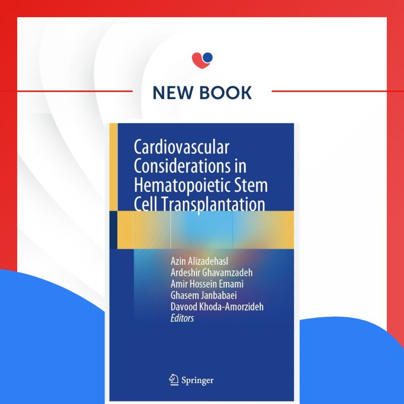 Azin Alizadehasl and IC-OS Iran Chapter members co-edited new book on Cardiovascular Considerations in Stem Cell Transplantation