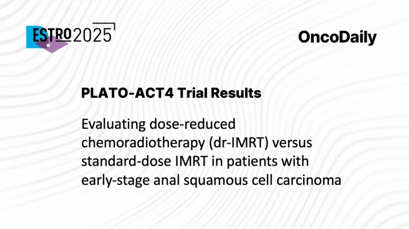 PLATO-ACT 4 Trial at ESTRO 2025:  Dose-Reduced IMRT Sets New Standard for Early-Stage Anal Cancer