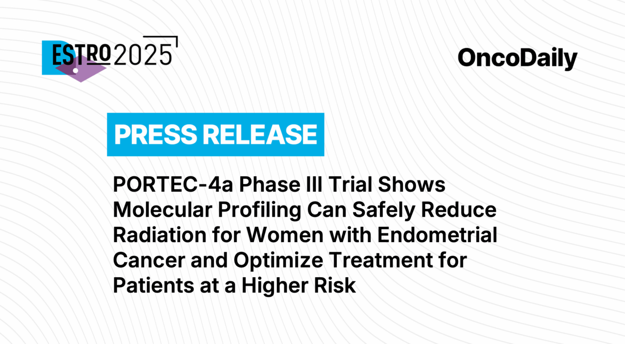 PORTEC-4a at ESTRO 2025: International randomised trial of molecular profile-based adjuvant treatment for women with high-intermediate risk endometrial cancer