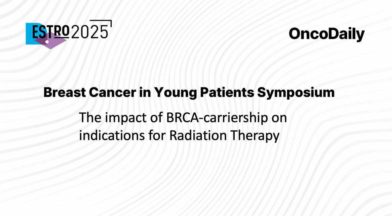 Breast Cancer in Young patients at ESTRO 2025: The Impact of BRCA-carriership on indications for RT