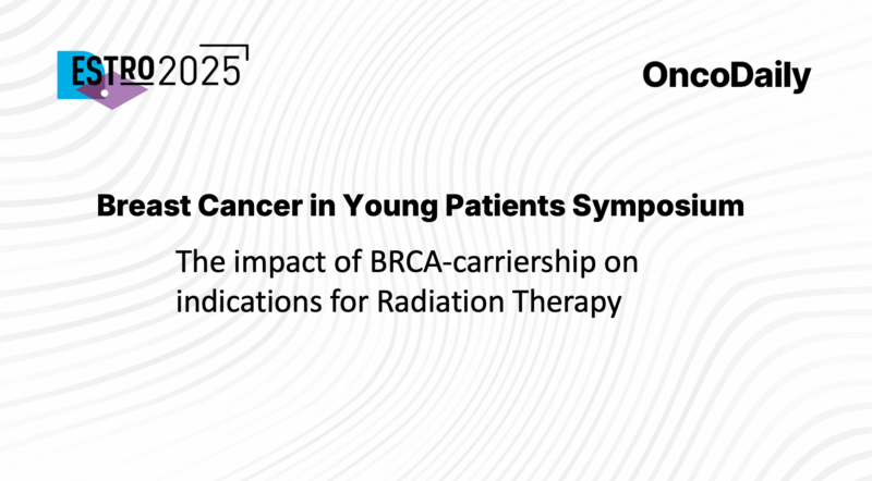 Breast Cancer in Young patients at ESTRO 2025: The Impact of BRCA-carriership on indications for RT