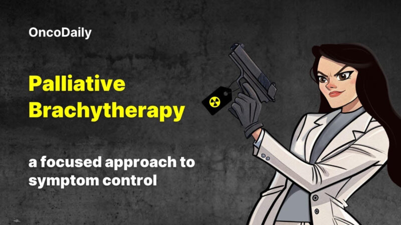Palliative Brachytherapy: A Focused Approach to Symptom Control