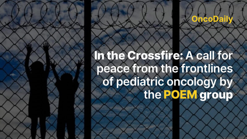 A Call for Peace from the Frontlines of Pediatric Oncology by the POEM Group
