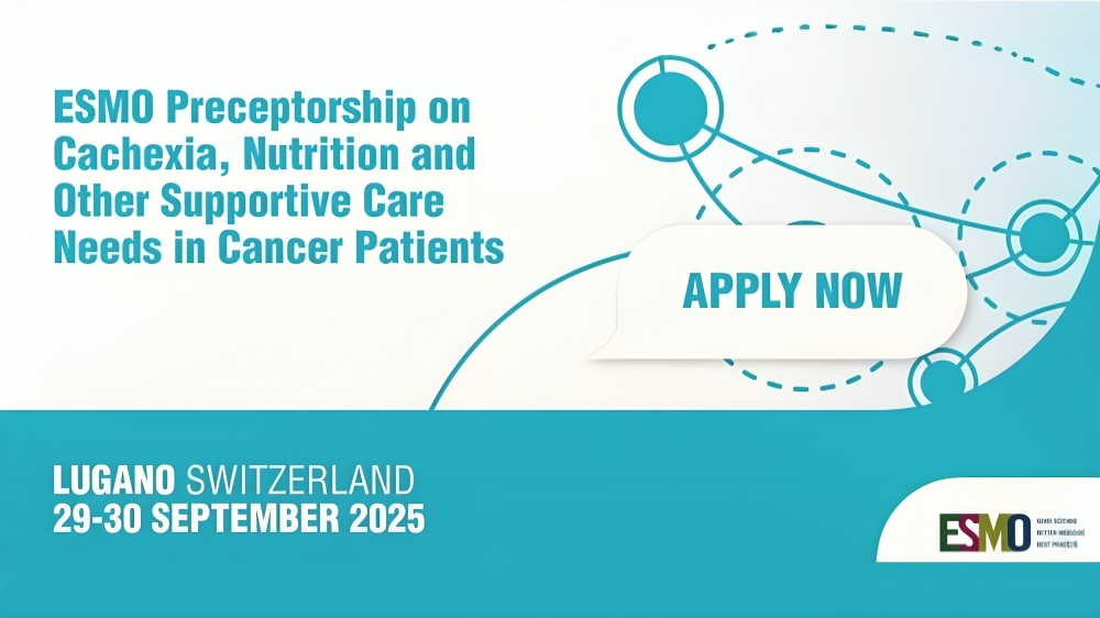 Application Deadline is Approaching for Preceptorship on Cachexia and Supportive Care in Cancer – ESMO