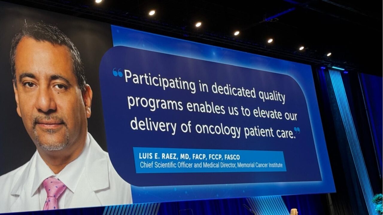 Luis Raez and Memorial Cancer Institute Were Recognized as an Example of Leadership in Quality Care of Cancer
