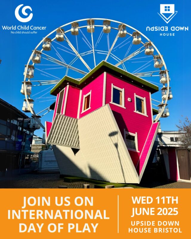 World Child Cancer and Upside Down House UK Are Celebrating International Day of Play on June 11 in Bristol