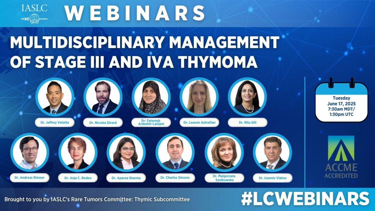 Registration is Open for the Multidisciplinary Management of Stage III and IVa Thymoma – IASLC