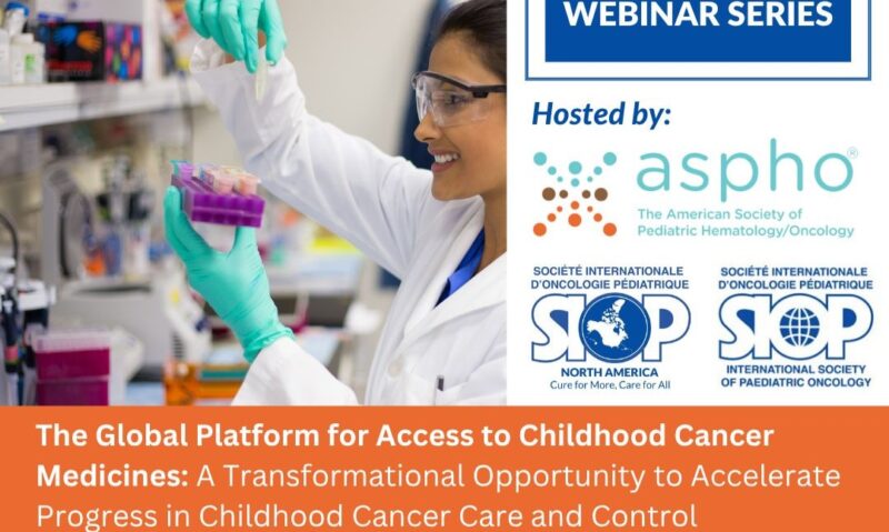 Join The Webinar On The Global Platform for Access to Childhood Cancer Medicines – SIOP