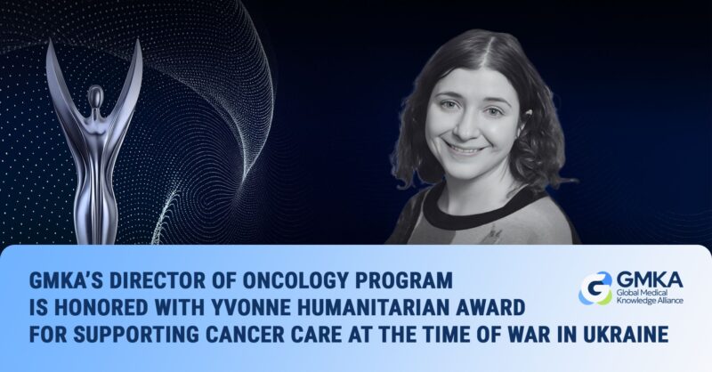Darya Kizub Was Honored with Yvonne Humanitarian Award for Supporting Cancer Care at the Time of War in Ukraine - Global Medical Knowledge Alliance