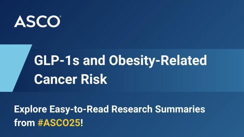 Breaking research on GLP-1s and cancer from ASCO 2025