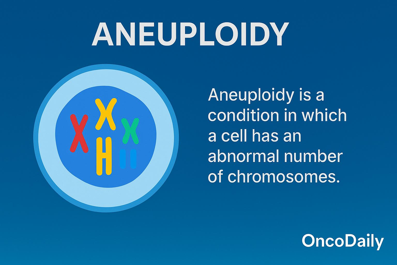Aneuploidy