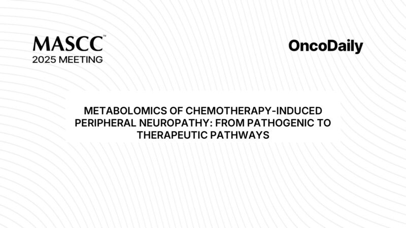MASCC 2025 Highlights: Metabolomic Signatures May Predict CBD Response in Cancer Survivors with CIPN