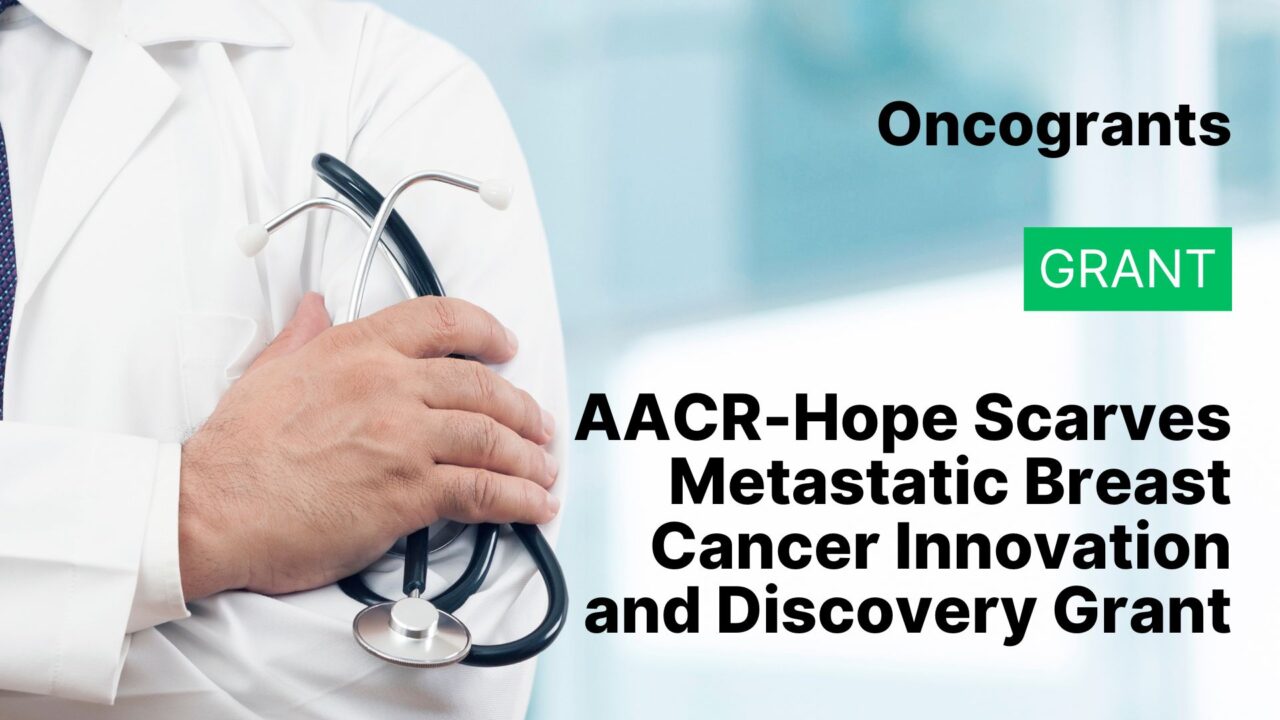 AACR-Hope Scarves Metastatic Breast Cancer Innovation and Discovery Grant