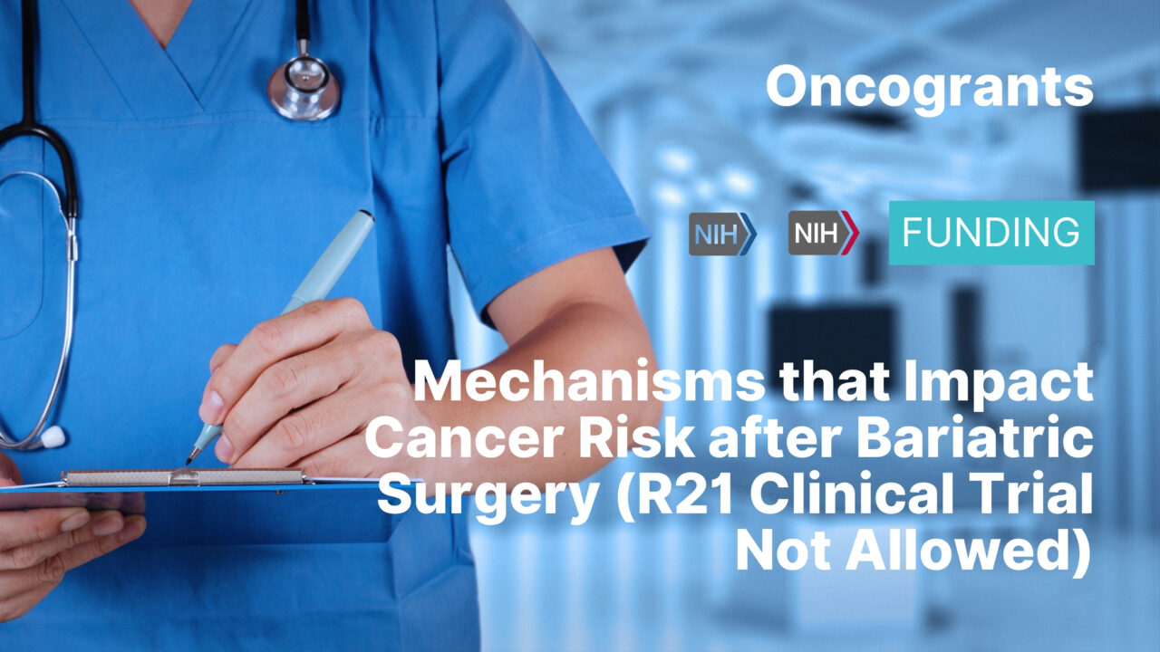 Mechanisms that Impact Cancer Risk after Bariatric Surgery (R21 Clinical Trial Not Allowed)